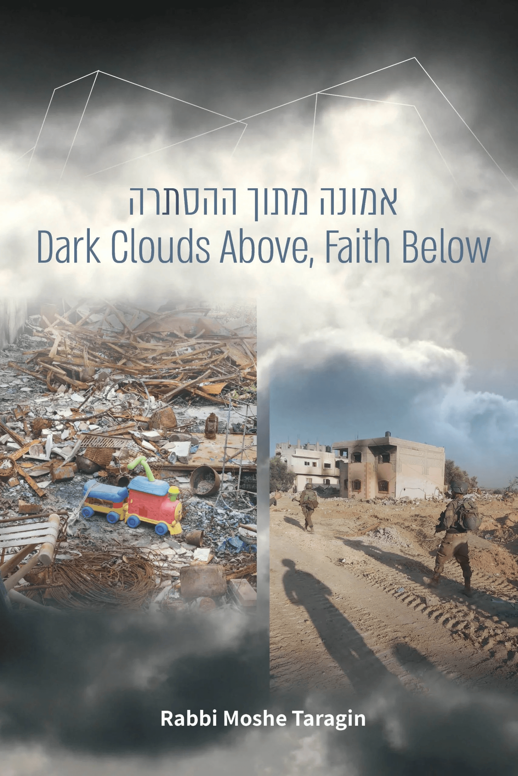 Dark Clouds Above, Faith Below